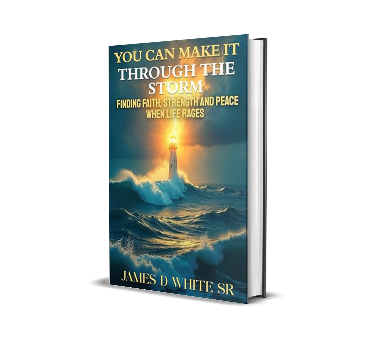 You Can Make It Through the Storm: Finding Faith, Strength, and Peace When Life Rages